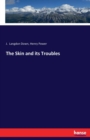 The Skin and Its Troubles - Book
