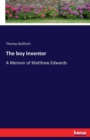 The boy Inventor : A Memoir of Matthew Edwards - Book