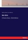 We Girls : A Home Story. 33rd Edition - Book