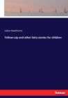 Yellow-Cap and Other Fairy-Stories for Children - Book