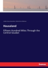 Hausaland : Fifteen Hundred Miles Through the Central Soudan - Book