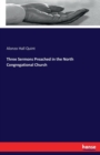 Three Sermons Preached in the North Congregational Church - Book