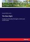 The New Right : A plea for fair play through a more just social order - Book