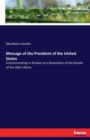 Message of the President of the United States : Communicating in Answer to a Resolution of the Senate of the 26th Ultimo - Book