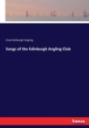 Songs of the Edinburgh Angling Club - Book