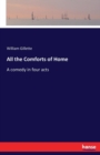 All the Comforts of Home : A comedy in four acts - Book
