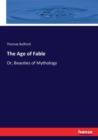 The Age of Fable : Or, Beauties of Mythology - Book