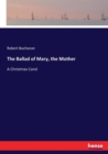 The Ballad of Mary, the Mother : A Christmas Carol - Book
