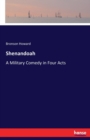 Shenandoah : A Military Comedy in Four Acts - Book