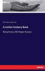 A Lenten Cookery Book : Being Nearly 200 Maigre Recipes - Book