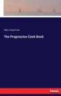 The Progressive Cook Book - Book