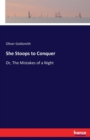 She Stoops to Conquer : Or, The Mistakes of a Night - Book