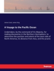 A Voyage to the Pacific Ocean : Undertaken, by the command of His Majesty, for making discoveries in the Northern Hemisphere: to determine the position and extent of the west side of North America, it - Book