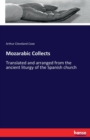 Mozarabic Collects : Translated and arranged from the ancient liturgy of the Spanish church - Book