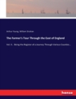 The Farmer's Tour Through the East of England : Vol. II.: Being the Register of a Journey Through Various Counties... - Book