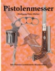 Pistolenmesser : Mit Pistolen kombinierte Blankwaffen - Book