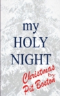 My Holy Night : Christmas by Pit Boston - Book