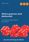 Wetten gewinnen dank Mathematik : und weitere mathematische Kuriositaten - Book