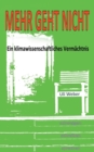 Mehr geht nicht : Ein klimawissenschaftliches Vermachtnis - Book