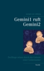 Gemini1 ruft Gemini2 : Zwillinge reisen durch die Galaxie einer Gebarmutter - Book