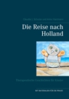 Die Reise nach Holland : Therapeutische Geschichten fur Kinder - Book