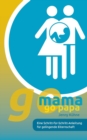 go mama go papa : Eine Schritt-fur-Schritt-Anleitung fur gelingende Elternschaft - Book