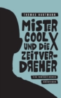 Mister Cool X und die Zeitverdreher : Ein fantastisches Abenteuer - Book