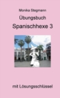 UEbungsbuch Spanischhexe 3 : mit Loesungsschlussel - Book
