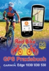 GPS Praxisbuch Garmin Edge 1030 : & Edge 830, Edge 530: Funktionen, Einstellungen & Navigation - Book
