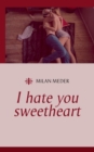 I Hate You Sweetheart - Book
