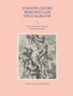 Johann Georg Bergmuller Druckgrafik : Teil 3: Einzelblatter, Bildpaare und Wappenkalender - Book