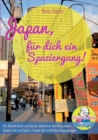 Japan, fur dich ein Spaziergang : Mit diesem Buch wird deine Japanreise ein entspannter Genuss mit viel Spass, Freude und froehlichen Begegnungen! - Book