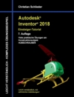 Autodesk Inventor 2018 - Einsteiger-Tutorial : Viele praktische UEbungen am Konstruktionsobjekt Hubschrauber - Book