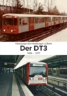 Fahrzeuge der Hamburger U-Bahn : Der DT3:1966-2017 - Book