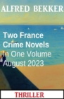Two France Crime Novels In One Volume August 2023 - eBook