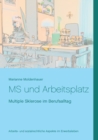 MS und Arbeitsplatz : Multiple Sklerose im Berufsalltag - Book