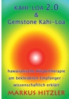 Kahi-Loa 2.0 & Gemstone Kahi-Loa : Hawaiianische Koerpertherapie am bekleideten Empfanger - wissenschaftlich erklart - Book