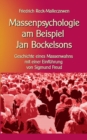 Massenpsychologie am Beispiel Jan Bockelsons : Geschichte eines Massenwahns mit einer Einfuhrung von Sigmund Freud - Book