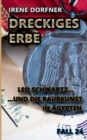 Dreckiges Erbe : Leo Schwartz ... und die Raubkunst in AEgypten - Book