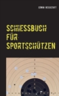 Schiessbuch fur Sportschutzen - Book