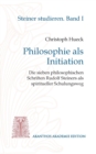 Philosophie als Initiation : Die sieben philosophischen Schriften Rudolf Steiners als spiritueller Schulungsweg - Book