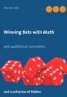 Winning Bets with Math : and additional curiosities - Book