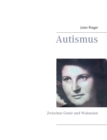 Autismus : Zwischen Genie und Wahnsinn - Book