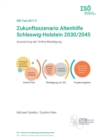 Zukunftsszenario Altenhilfe Schleswig-Holstein 2030/2045 : Auswertung der Online-Beteiligung (ISOE-Text 2017-2) - Book