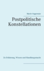 Postpolitische Konstellationen : Zu Erfahrung, Wissen und Handlungsmacht - Book