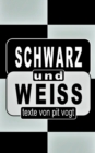 Schwarz und Weiss : Texte - Book