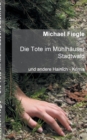 Die Tote im Muhlhauser Stadtwald : Und andere Hainich - Krimis - Book