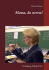 Mama, du nervst! : Erziehung, Schule & Co - Book