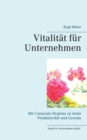Vitalitat fur Unternehmen : Mit Corporate Hygiene zu mehr Produktivitat und Gewinn - Book