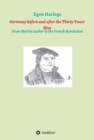 Germany before and after the Thirty Years' War : From Martin Luther to the French Revolution - eBook
